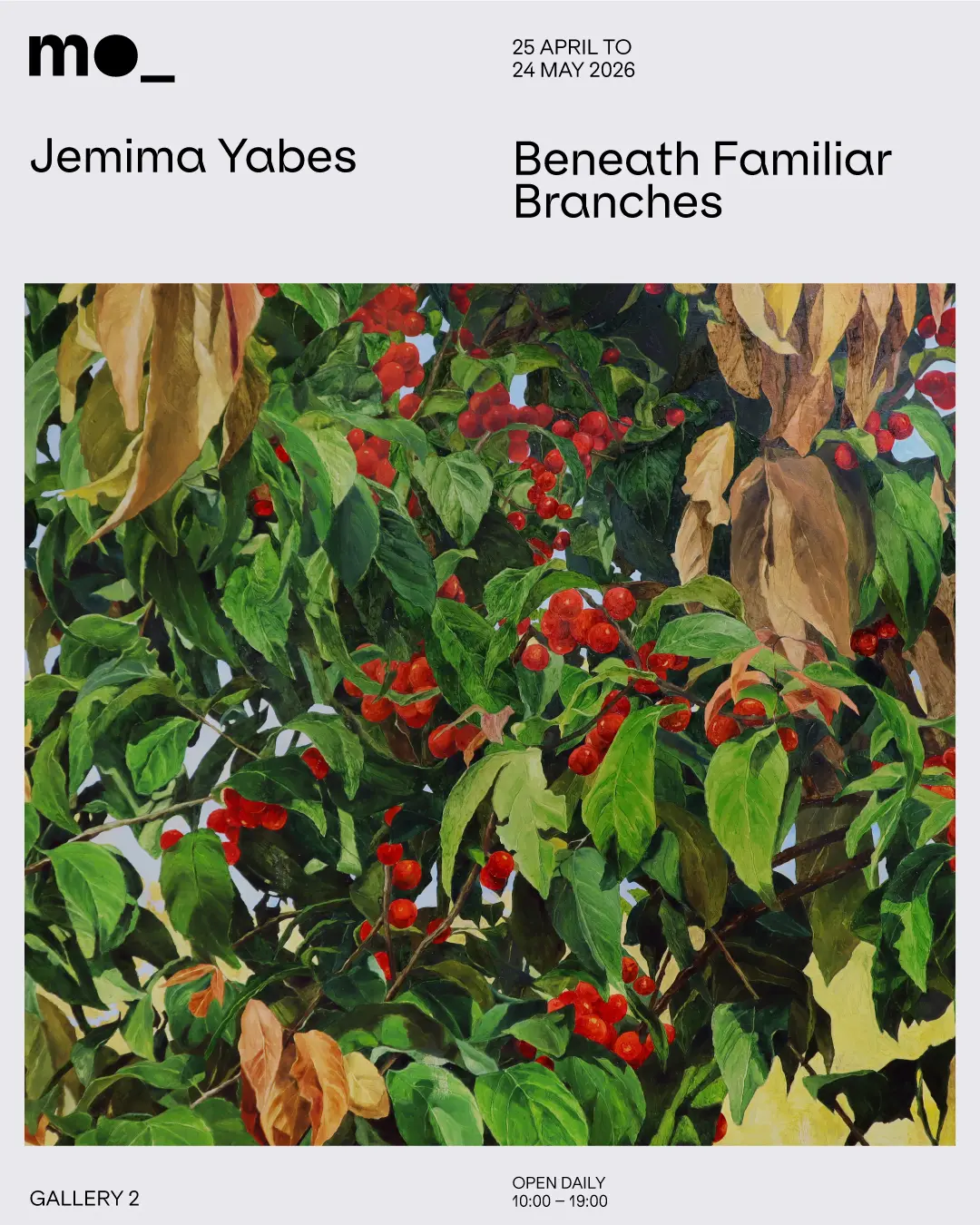 Poster announcing Jemima Yabes: Beneath Familiar Branches (25 Apr–24 May 2026) with a close-up of green leaves and red berries on a light header background.