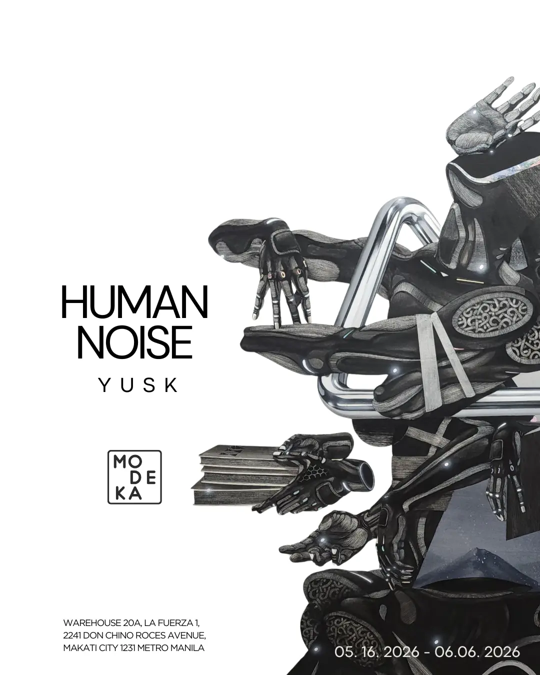 Poster for 'HUMAN NOISE' by YUSK, featuring a mechanical robotic hand sculpture and the MODEKA logo; event dates 05.16.2026–06.06.2026 nearby address text at bottom left.